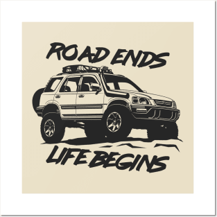 Road ends Life begins Posters and Art